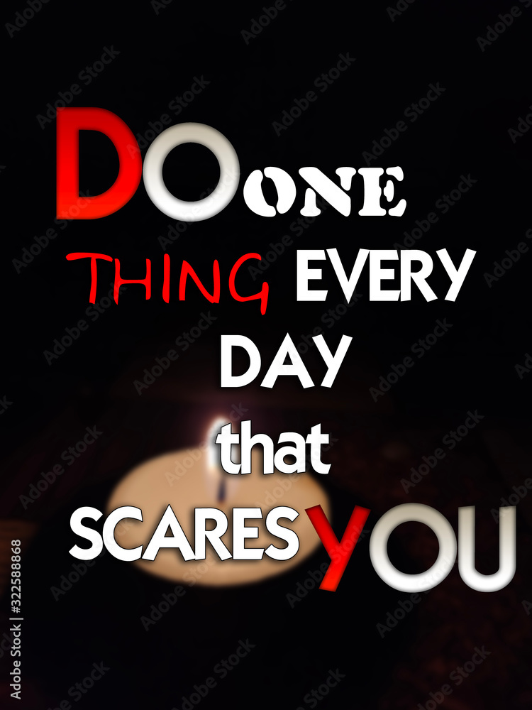 DO ONE THING EVERY DAY that SCARES YOU