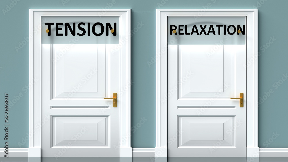 Tension and relaxation as a choice - pictured as words Tension, relaxation on doors to show that Tension and relaxation are opposite options while making decision, 3d illustration Tension and relaxation as a choice - pictured as words Tension, relaxation on doors to show that Tension and relaxation are opposite options while making decision, 3d illustration