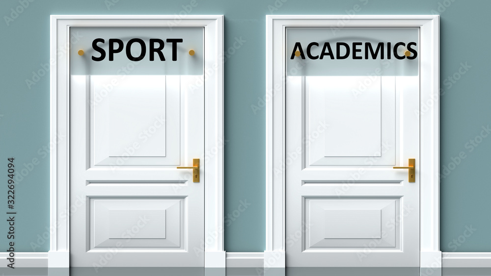 Sport and academics as a choice - pictured as words Sport, academics on doors to show that Sport and academics are opposite options while making decision, 3d illustration Sport and academics as a choice - pictured as words Sport, academics on doors to show that Sport and academics are opposite options while making decision, 3d illustration
