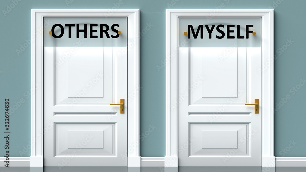 Others and myself as a choice - pictured as words Others, myself on doors to show that Others and myself are opposite options while making decision, 3d illustration Others and myself as a choice - pictured as words Others, myself on doors to show that Others and myself are opposite options while making decision, 3d illustration