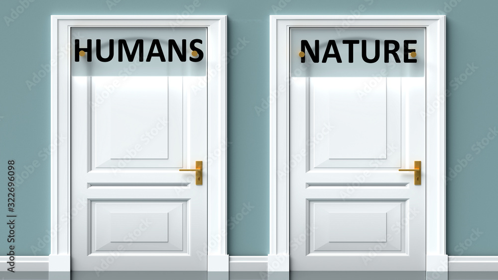 Humans and nature as a choice - pictured as words Humans, nature on doors to show that Humans and nature are opposite options while making decision, 3d illustration Humans and nature as a choice - pictured as words Humans, nature on doors to show that Humans and nature are opposite options while making decision, 3d illustration