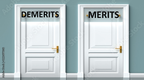 Demerits and merits as a choice - pictured as words Demerits, merits on doors to show that Demerits and merits are opposite options while making decision, 3d illustration photo