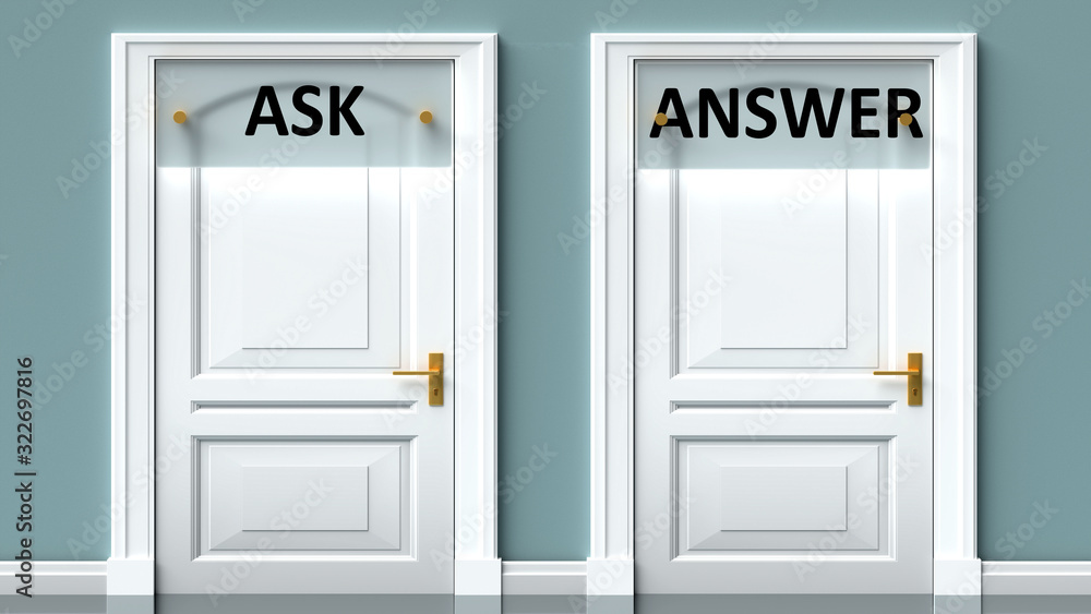 Ask and answer as a choice - pictured as words Ask, answer on doors to show that Ask and answer are opposite options while making decision, 3d illustration Ask and answer as a choice - pictured as words Ask, answer on doors to show that Ask and answer are opposite options while making decision, 3d illustration