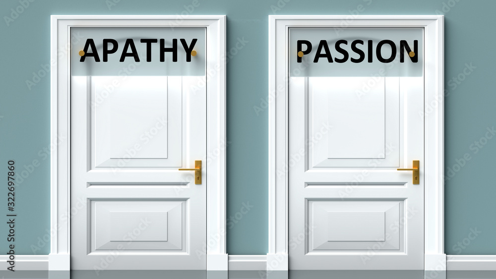 Apathy and passion as a choice - pictured as words Apathy, passion on doors to show that Apathy and passion are opposite options while making decision, 3d illustration Apathy and passion as a choice - pictured as words Apathy, passion on doors to show that Apathy and passion are opposite options while making decision, 3d illustration