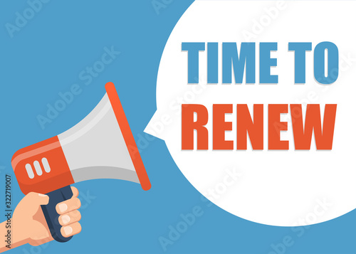 Time To Renew - Male hand holding megaphone. Flat design. Can be used business company for social media, networks, promotion and advertising.