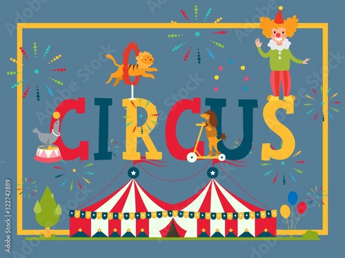 Circus typography poster, vector illustration. Carnival event announcement, funfair invitation. Traveling circus tent, festival marquee, clown and trained animals. Entertainment performance ticket