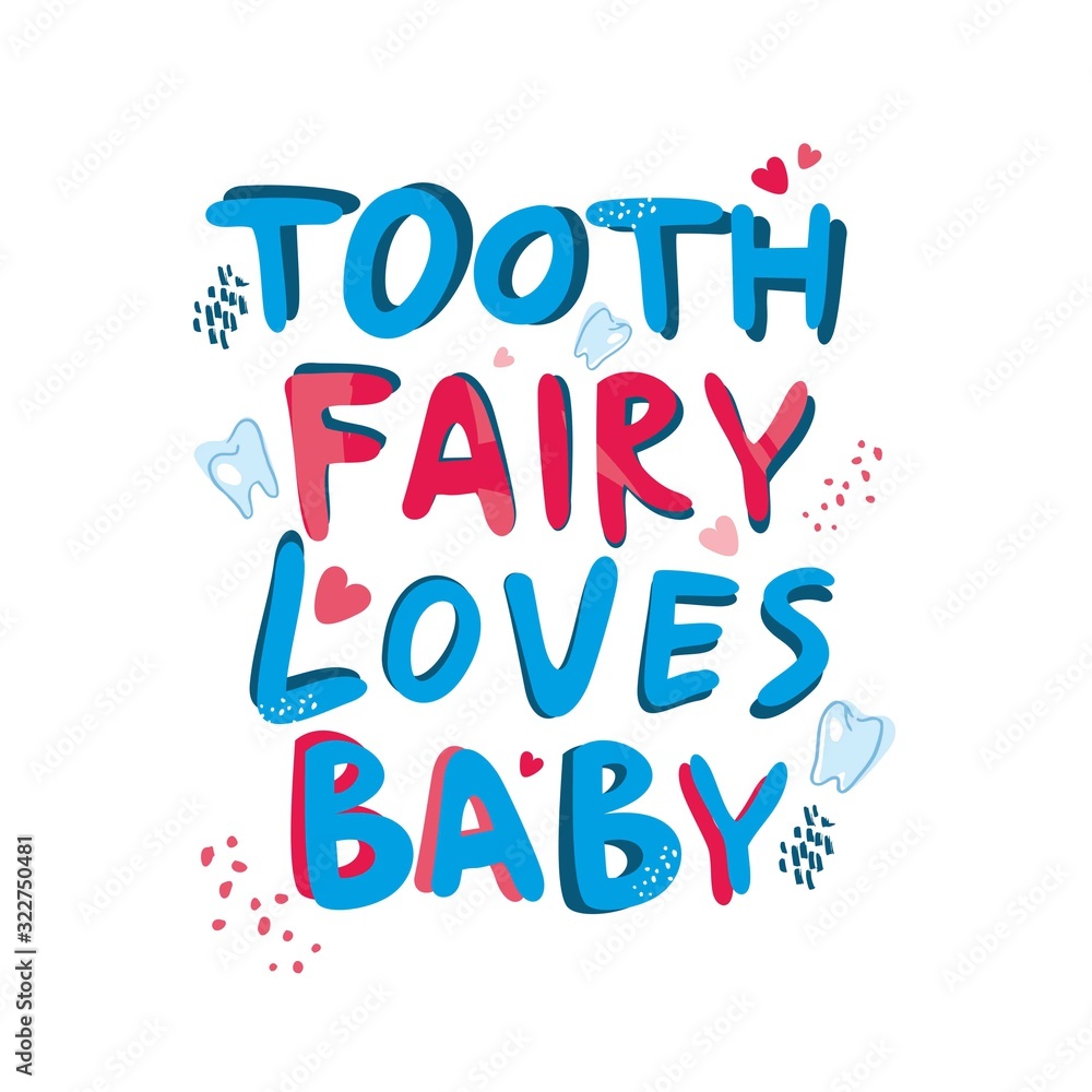 Tooth fairy loves baby. Decorative cute positive phrase for children's dental clinics. The concept of a banner about the health of children's teeth and the lack of fear of doctors. Vector illustration