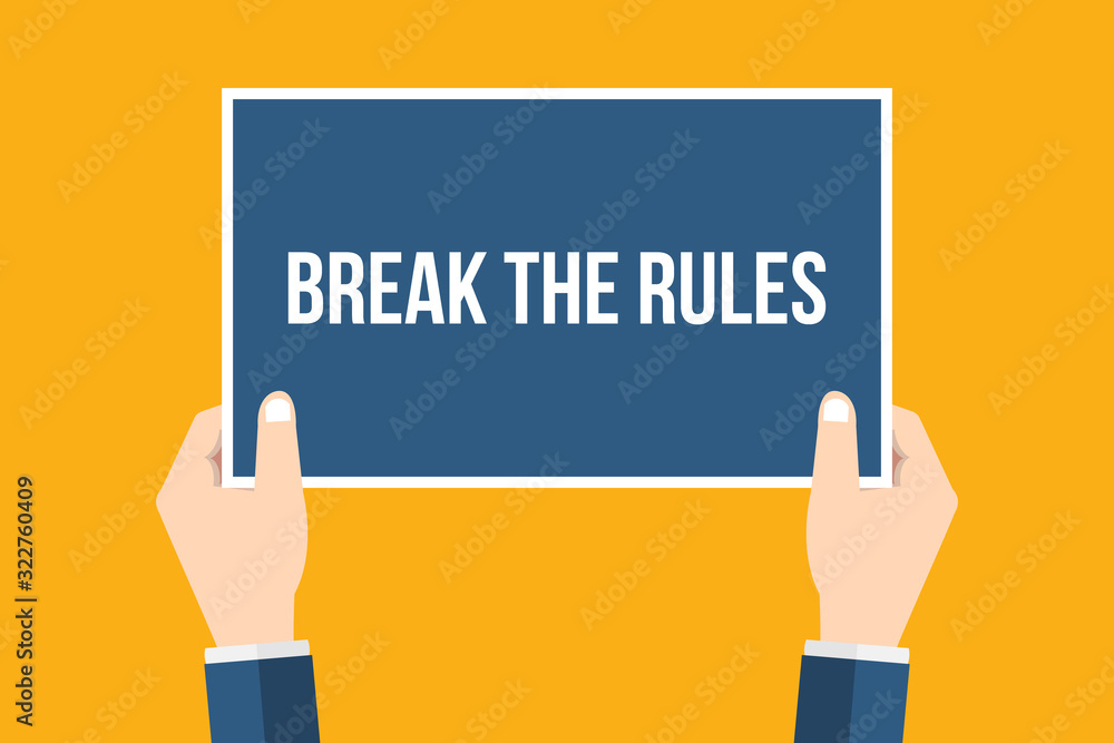 Break the rules. Hands holding placard, sign. Flat style vector illustration Break the rules. Hands holding placard, sign. Flat style vector illustration