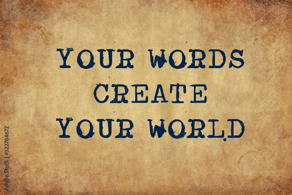Your Words Create Your World 