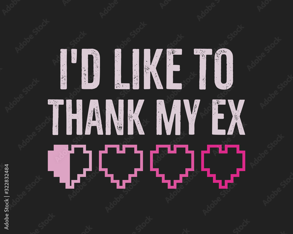 Sarcastic Valentines Day typography logo emblem. Id like to thank my Ex text with hearts. Holiday print for t-shirt, poster and sticker. Stock design