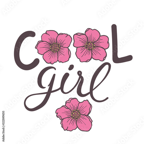 Hand drawn flowers. Cool Girl slogan. Vector illustration for t-shirt graphics, fashion prints