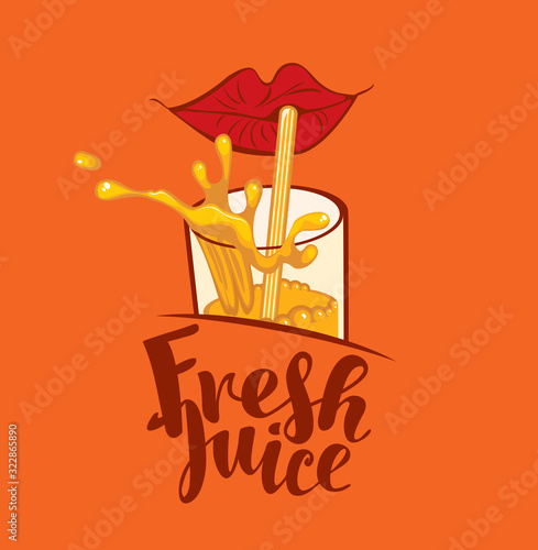 Vector banner or label for fresh juice with calligraphic inscription, red lips, glass, straw and juice splashes on an orange background. Decorative illustration in flat style