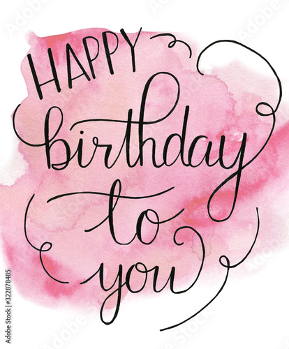Photography Black handwritten lettering Happy birthday to you on pink watercolor background