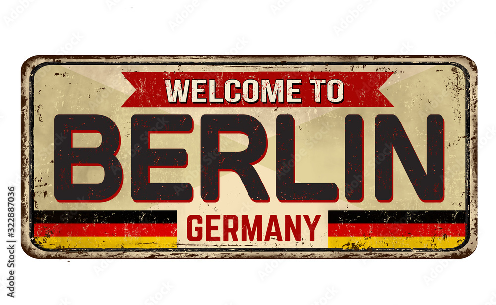 Fototapeta premium Welcome to Berlin vintage rusty metal sign