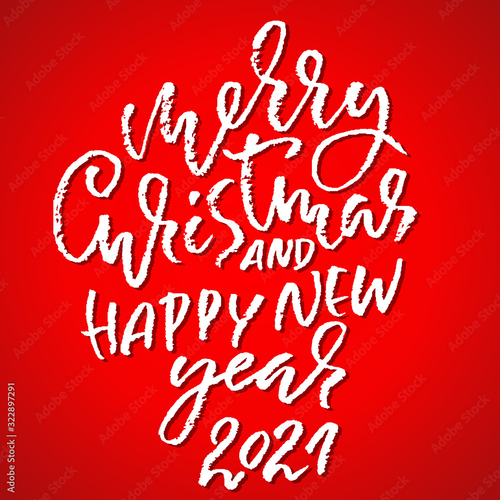 Hand drawn grunge lettering calligraphy poster. Christmas and Happy New Year 2021 greeting card. Vector illustration.