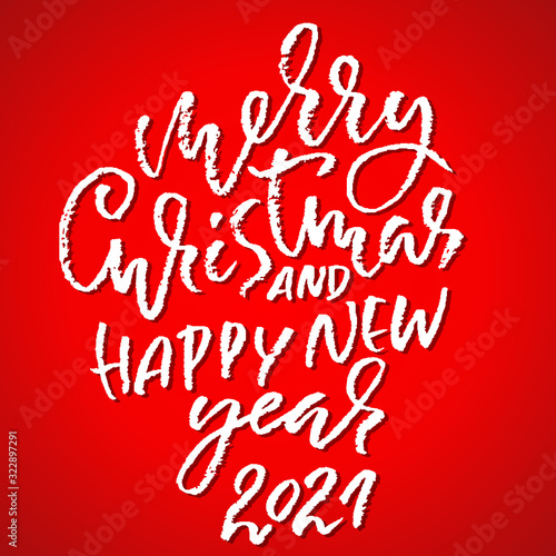 Hand drawn grunge lettering calligraphy poster. Christmas and Happy New Year 2021 greeting card. Vector illustration.