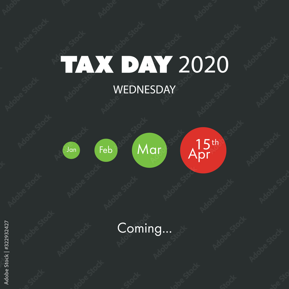 Tax Day Is Coming, Design Template - USA Tax Deadline, Due Date for Federal Income Tax Returns: 15th April 2020