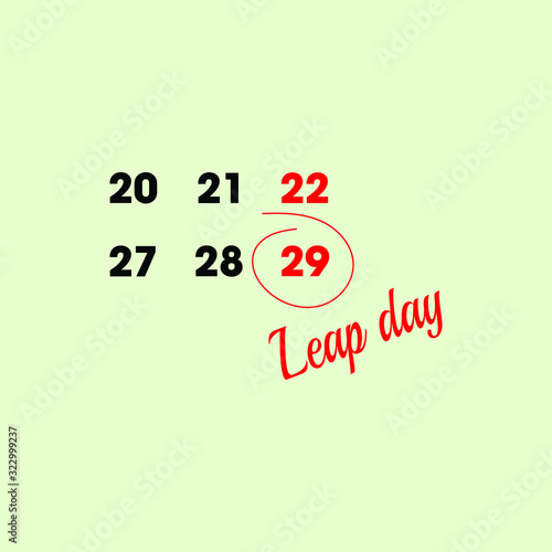 Happy Leap day slogan. Part of calendar page with 29 February, 2020. Date added to most years that are divisible by 4.