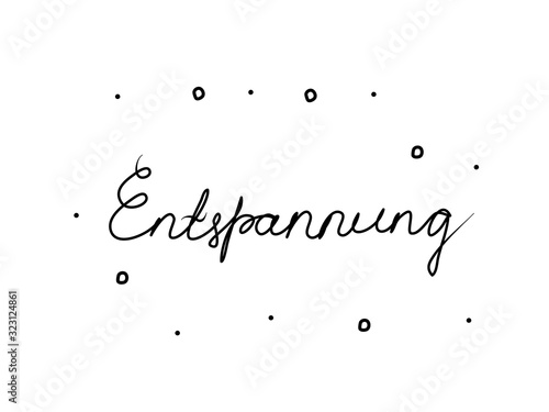 Entspannung phrase handwritten with a calligraphy brush. Relaxation in german. Modern brush calligraphy. Isolated word black
