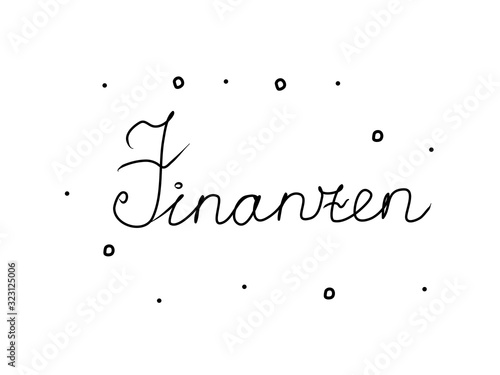 Finanzen phrase handwritten with a calligraphy brush. Finance in german. Modern brush calligraphy. Isolated word black