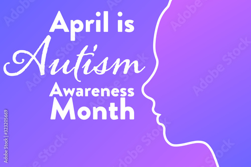 April is  Autism Awareness Month. Holiday concept. Template for background, banner, card, poster with text inscription. Vector EPS10 illustration. © bulgn