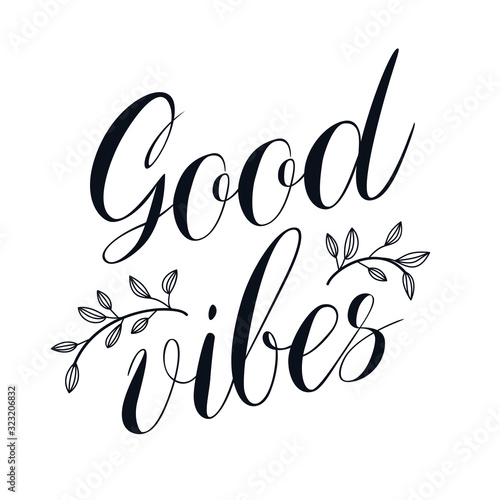 Good vibes, lettering hand written text with flower  decor vector illustration isolated on white