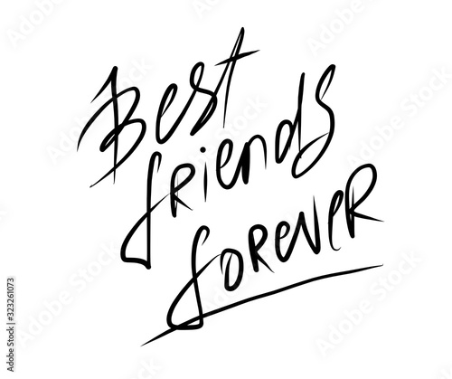 Best friends forever - black lettering about friendship isolated on white background