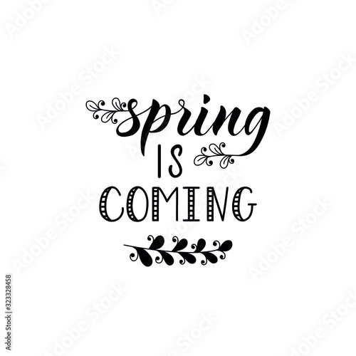 Spring is coming. Vector illustration. Lettering. Ink illustration.
