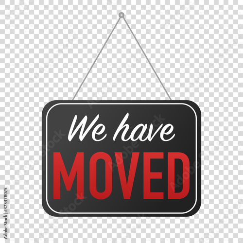 we have moved hanging sign isolated vector