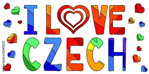 I Love Czhech - multicolored funny inscriptionand hearts. Czech, also the Czech Republic is state in Europe. For banners, posters souvenirs and prints on clothing.