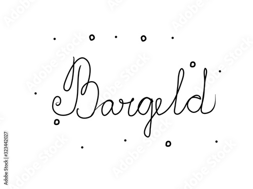 Bargeld phrase handwritten with a calligraphy brush. Cash in german. Modern brush calligraphy. Isolated word black