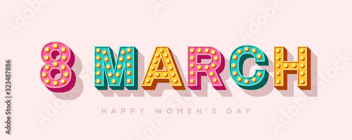 March 8 card or banner with 3d typography design isolated on white background. Vector illustration with retro light bulbs font.