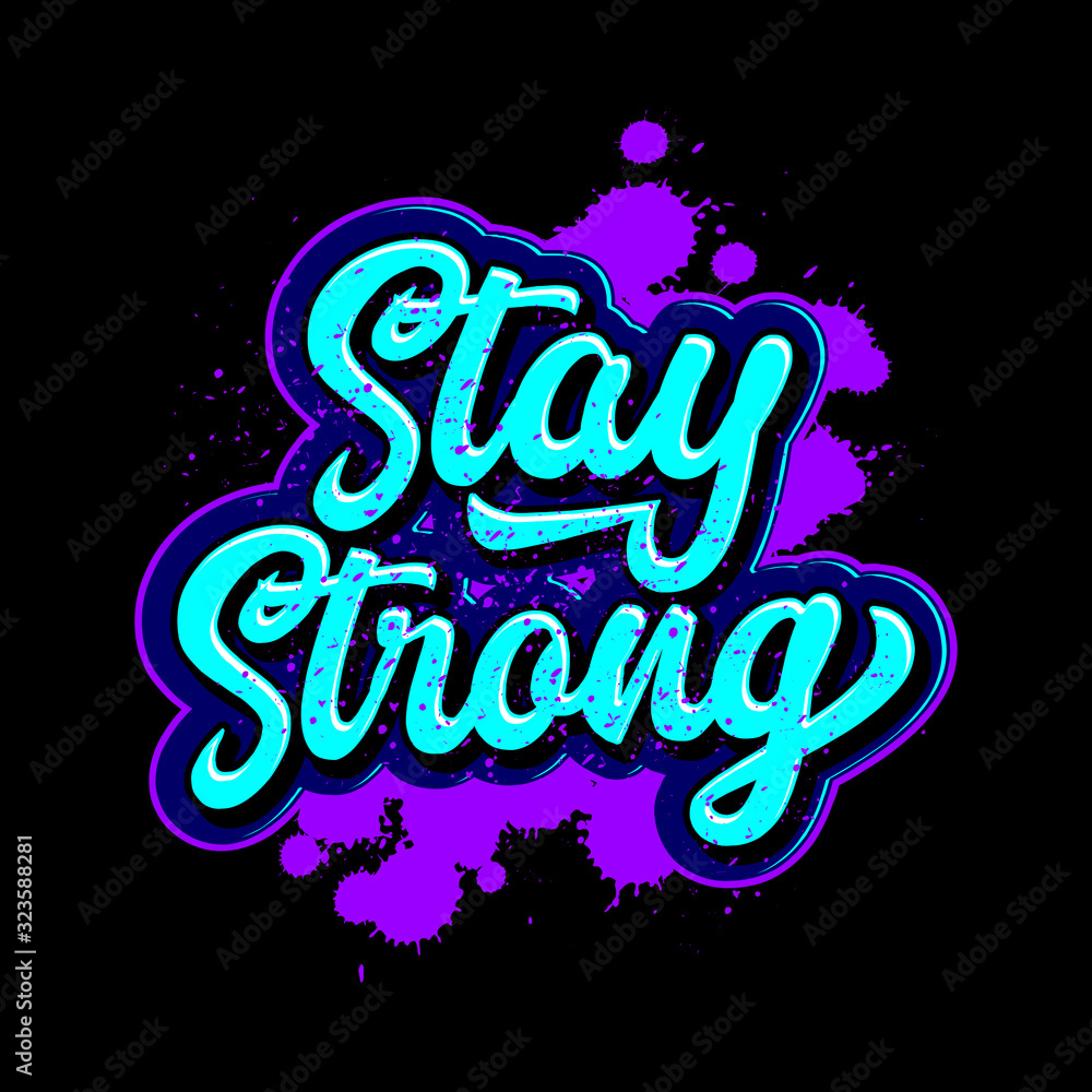 stay strong lettering typography. inspiration and motivational typography quotes for t-shirt and poster design illustration - vector