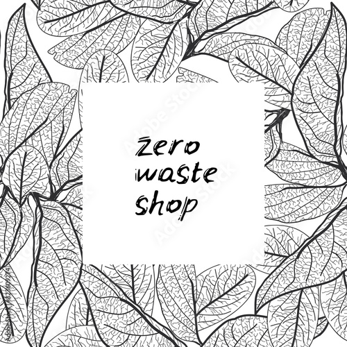 Zero waste shop logo. Black text, calligraphy, lettering, doodle by hand. Flowers leaves isolated on white background. Pollution problem concept Eco, ecology banner poster. Vector