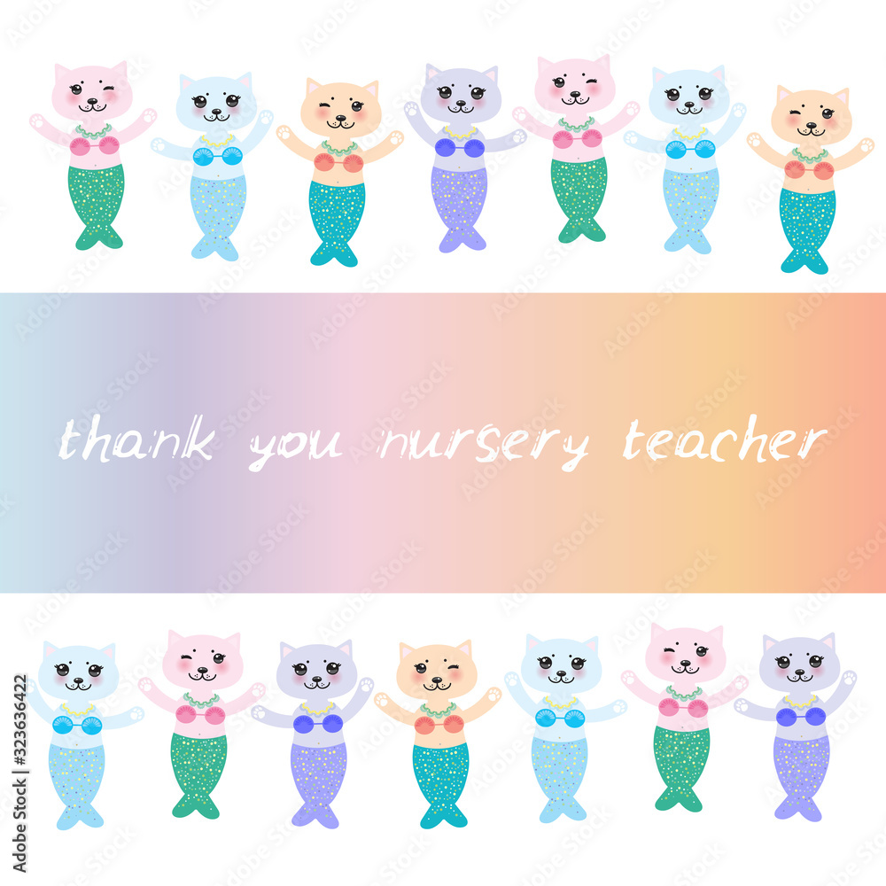 Thank you nursery teacher. fantasy cat mermaid funny Kawaii face with pink cheeks, white blue pink lilac background. Can be used for greeting card design, frame for your text, copy space. Vector Thank you nursery teacher. fantasy cat mermaid funny Kawaii face with pink cheeks, white blue pink lilac background. Can be used for greeting card design, frame for your text, copy space. Vector