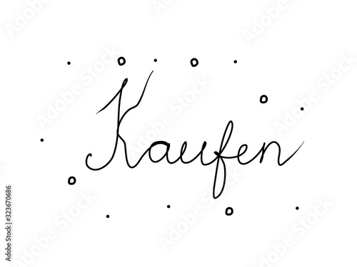 Kaufen phrase handwritten with a calligraphy brush. Buy in german. Modern brush calligraphy. Isolated word black