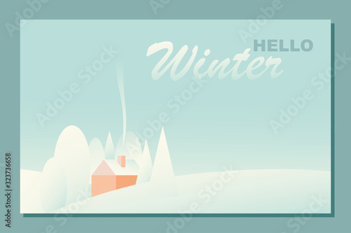 Hello winter postcard. Cozy cottage with smoke, white trees on hills covered with snow and hello winter lettering. Modern hand drawn vector illustration in flat style and retro pastel colors.