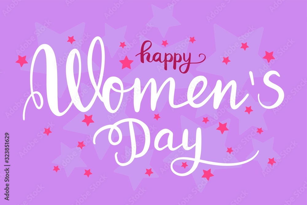 Happy women's day. Lettering design with stars  background for international women's day, 8 March.