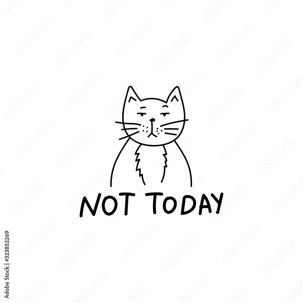Lazy cute fat cat and not today inspirational lettering vector illustration. Domestic animal with careless face flat style. Relax concept. Isolated on white background Lazy cute fat cat and not today inspirational lettering vector illustration. Domestic animal with careless face flat style. Relax concept. Isolated on white background