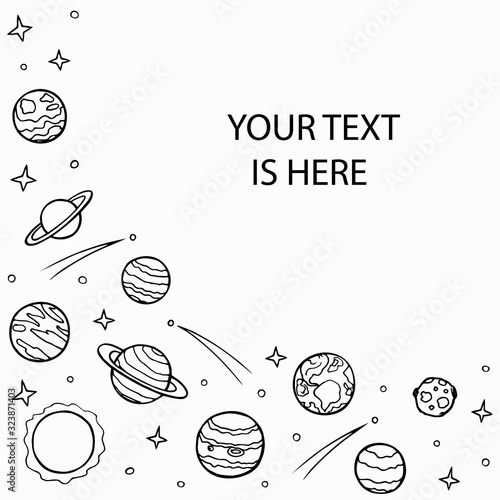 Left-side frame of planets and stars of the solar system with empty space for text. Hand drawn doodle  line art on white background. Galaxy celestial bodies for poster. Stock vector illustration.