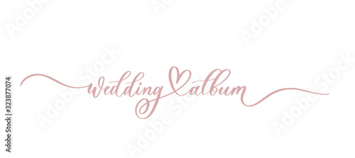 Wedding album - calligraphy inscription with monograms and heart.Premium vector.
