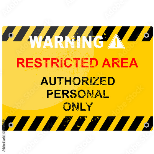 warning, restricted area, authorized personal only