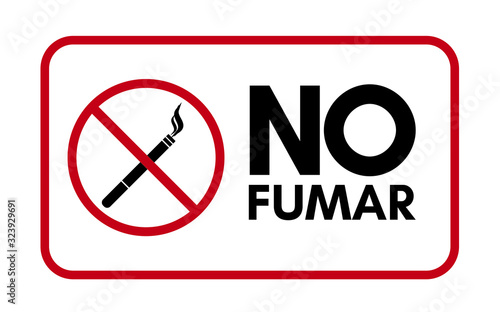 No fumar. Do not smoke.