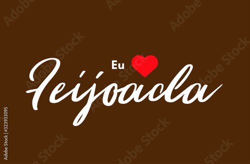 Eu amo feijoada, aqui tem feijoada. Comida tipica brasileira (I love feijoada, feijoada served here. Typical food from Brazil).