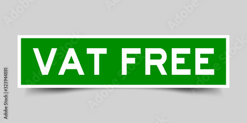 Label square green sticker in word  vat (Value added tax) freeon gray background (vector)