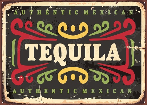 Tequila vintage sign. Authentic Mexican alcohol drink. Retro beverage poster design. Vector bar wall decoration.