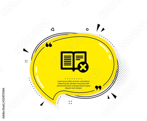 Reject book icon. Quote speech bubble. Decline read sign. Delete article. Quotation marks. Classic reject book icon. Vector