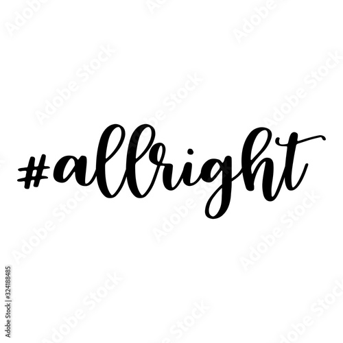 All right. Hashtag, text or phrase. Lettering for greeting cards, prints or designs. Illustration.