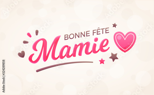 Bonne Fête Mamie - Fête des Grands-Mères