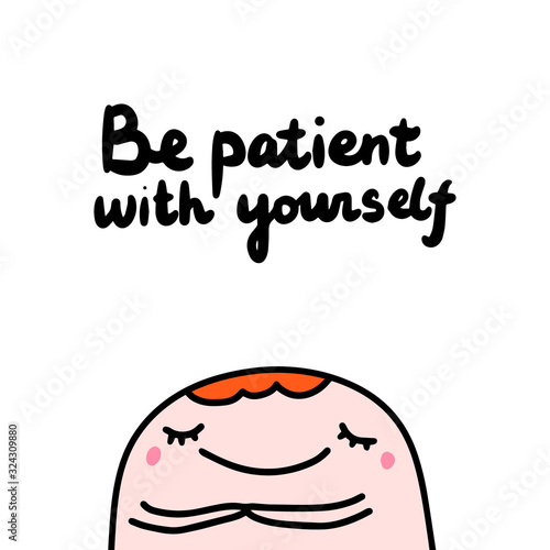 Be patient with yourself hand drawn vector illustration in cartoon comic style man cheerful lettering